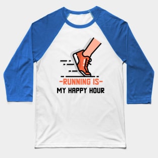 Running Is My Happy Hour Running Baseball T-Shirt